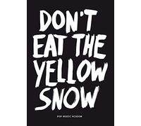 Don't Eat the Yellow Snow /anglais: pop music wisdom