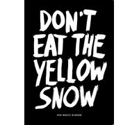 Don't Eat the Yellow Snow: Pop Music Wisdom