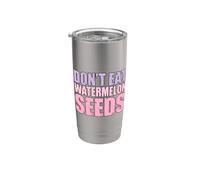 Don't Eat Watermelon Seeds Vaso térmico de acero inoxidable de doble pared