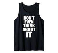 Don't Even Think About It Ni Se Te Ocurra No Camiseta sin Mangas