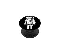 Don't Even Think About It Ni Se Te Ocurra No PopSockets PopGrip Adhesivo