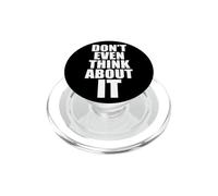 Don't Even Think About It Ni Se Te Ocurra No PopSockets PopGrip para MagSafe