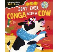 Don't Ever Conga with a Cow: An A-moo-sing Pop-up Book