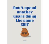 Don't F*** It Up This Year: The Anti-Procrastination Planner: A No-Nonsense Goal Setting Journal for Adults. Stop Repeating the Same Mistakes and Start Taking Action Today. (8.5x11 Inch, 60 Pages)