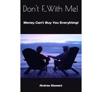 Don't F...With Me!: Money Can't Buy You Everything!