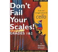 Don't Fail Your Scales! Grades 1 y 2 Cello. Para Cello, acompañamiento de piano