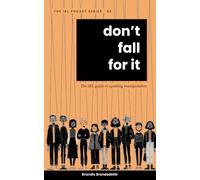 Don't Fall For It: the IRL guide to spotting manipulation (The IRL Pocket Series)
