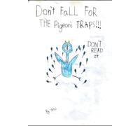 Don't Fall For The Pigeon's Traps!!!