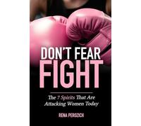 Don't Fear FIGHT: The 7 Spirits That Are Attacking Women Today