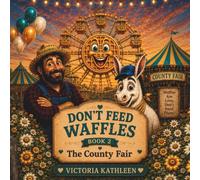 DON'T FEED WAFFLES: BOOK 2: The County Fair