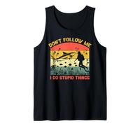 Don't Follow Me I Do Stupid Things Camiseta sin Mangas