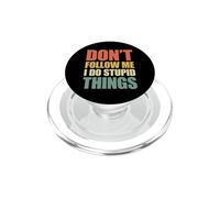 Don't Follow Me I Do Stupid Things PopSockets PopGrip para MagSafe