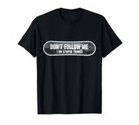 Don't Follow Me I Do Stupid Things Snowboard Snowboard Camiseta