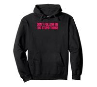 Don't Follow Me I Do Stupid Things Sudadera con Capucha