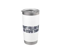 Don't Follow Me I Do Stupid Things Vaso térmico de acero inoxidable de doble pared