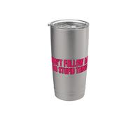 Don't Follow Me I Do Stupid Things Vaso térmico de acero inoxidable de doble pared