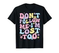 Don't Follow Me I'm Lost Too Aire Libre Camiseta