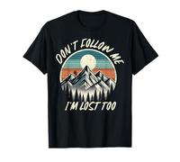 Don't Follow Me I'm Lost Too Senderismo Vintage Mountain Outdoor Camiseta