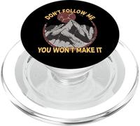 Don't Follow Me You Won'T Make It Mountain Senderismo Escalada PopSockets PopGrip para MagSafe