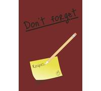 Don't forget: A 7x10 inch notebook with 120 pages - ideal for journaling, writing down notes or capturing your random thoughts