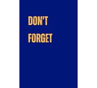 DON'T FORGET: A fun journal to gift friends and family with a little humor and 120 lined pages to keep track of all those things you do not want to forget.