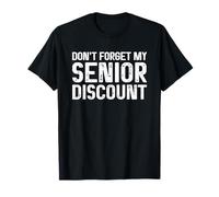 Don't Forget My Senior Discount Camiseta