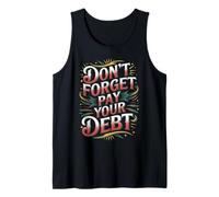 Don't Forget Pay Your Debt Finance Joke Collection - Camiseta sin Mangas