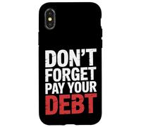 Don't Forget Pay Your Debt Finance Joke Collection - Carcasa para iPhone X/XS