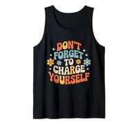 Don't Forget To Charge Yourself Self-Care Reminder - Camiseta sin Mangas