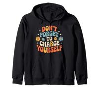 Don't Forget To Charge Yourself Self-Care Reminder - Sudadera con Capucha
