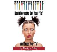 Don't Forget to Dot Your "T's" and Cross Your "I's"