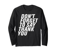 Don't Forget To Say Thank You Men Women Funny Gift Manga Larga