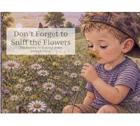 Don't Forget to Sniff the Flowers: The beauty of slowing down