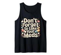 Don't Forget To Take Your Meds Recordatorio de Medicina - Camiseta sin Mangas