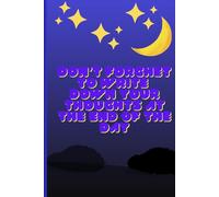 Don't forget to write down your thoughts at the end of the day: 6x9 Night Sky Notebook Journal 120-pages