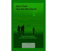 Don't Fret! You Are Not Alone! They Simply Stopped for a Moment of Reflection: Nice low-content motivational notebook, 98 pages, 6x9, white paper, college ruled