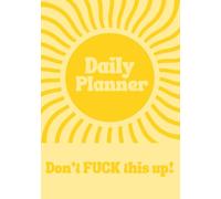 Don't FUCK this up - Daily Planner