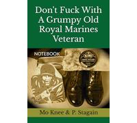 Don't Fuck With A Grumpy Old Royal Marines Veteran: Notebook