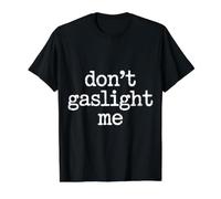 Don't Gaslight Me Manipulación de la Conciencia - Camiseta gráfica económica, Hombre, Negro, XL