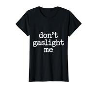 Don't Gaslight Me Manipulación de la Conciencia - Camiseta gráfica económica, Mujer, Negro, L