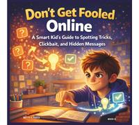 Don't Get Fooled Online (Smart Kids in an AI World)
