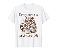 Don't Get me Started Funny Sourdough Bread Starter Camiseta