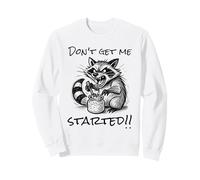 Don't Get me Started Funny Sourdough Bread Sudadera