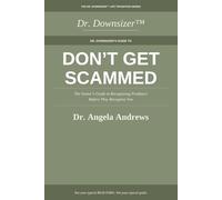 DON'T GET SCAMMED: The Senior's Guide to Recognizing Predators Before They Recognize You (The Dr. Downsizer™ Life Transition Series)