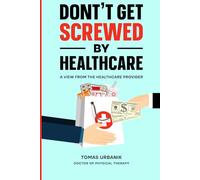 Don't Get Screwed By The Healthcare: A View From The Healthcare Provider