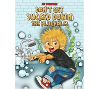 Don't Get Sucked Down the Plughole!