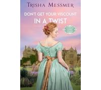 Don't Get Your Viscount In A Twist: A Regency Era Romance: 4 (London Ladies' League)
