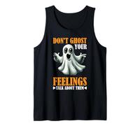 Don't Ghost Your Feelings Talk About Them Emociones - Camiseta sin Mangas