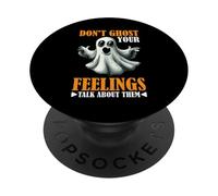 Don't Ghost Your Feelings Talk About Them Emociones - PopSockets PopGrip Adhesivo