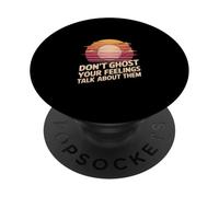 Don't Ghost Your Feelings Talk About Them Emociones -- PopSockets PopGrip Adhesivo